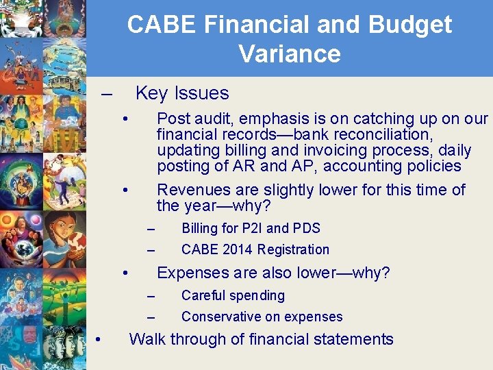 CABE Financial and Budget Variance – Key Issues • Post audit, emphasis is on