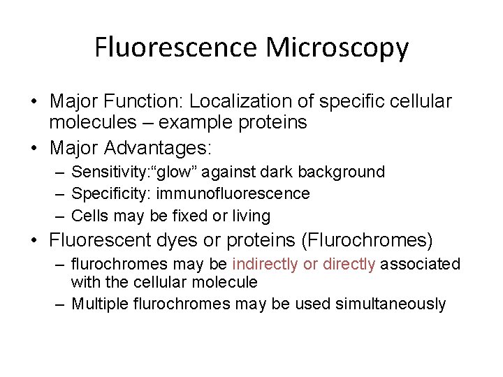 Fluorescence Microscopy • Major Function: Localization of specific cellular molecules – example proteins • Fluorescence Microscopy • Major Function: Localization of specific cellular molecules – example proteins •