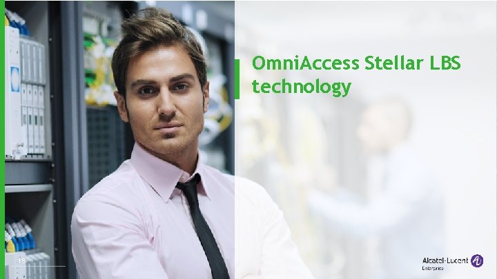 Omni. Access Stellar LBS technology 18 