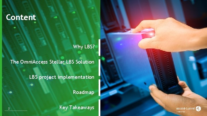 Content Why LBS? The Omni. Access Stellar LBS Solution LBS project implementation Roadmap 2