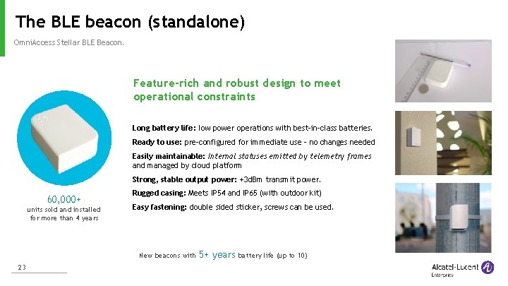 The BLE beacon (standalone) Omni. Access Stellar BLE Beacon. Feature-rich and robust design to