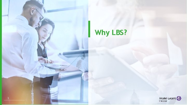 Why LBS? 3 