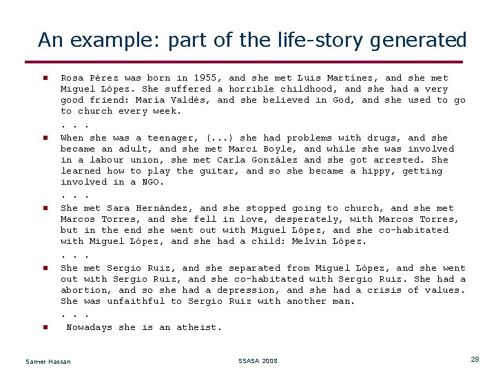 An example: part of the life-story generated Rosa Pérez was born in 1955, and