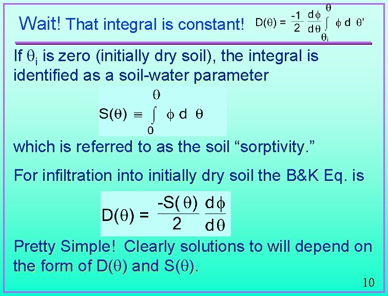Wait! That integral is constant! If i is zero (initially dry soil), the integral