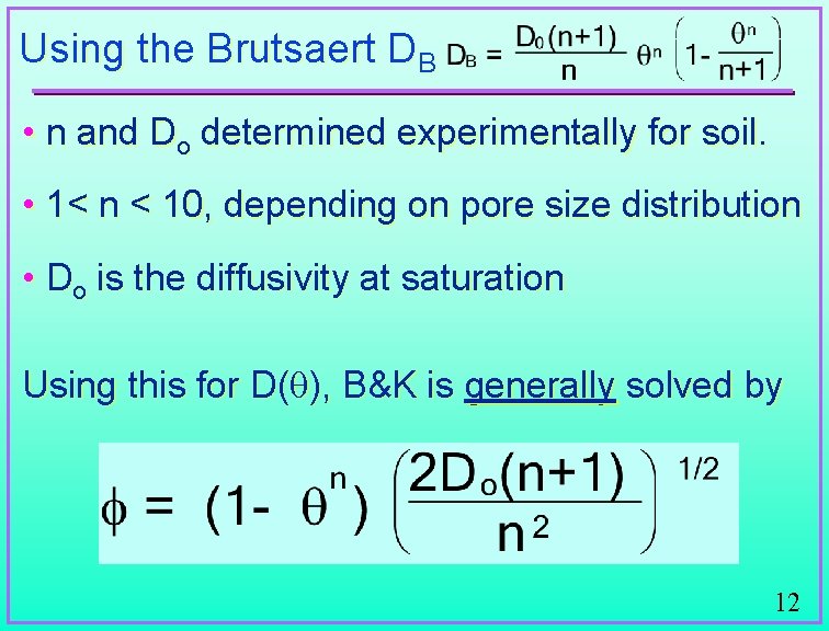 Using the Brutsaert DB • n and Do determined experimentally for soil. • 1<