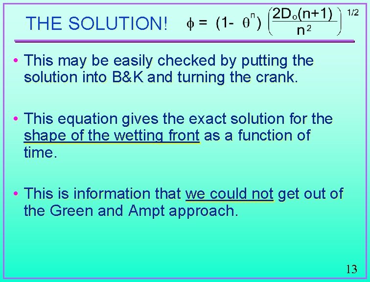 THE SOLUTION! • This may be easily checked by putting the solution into B&K