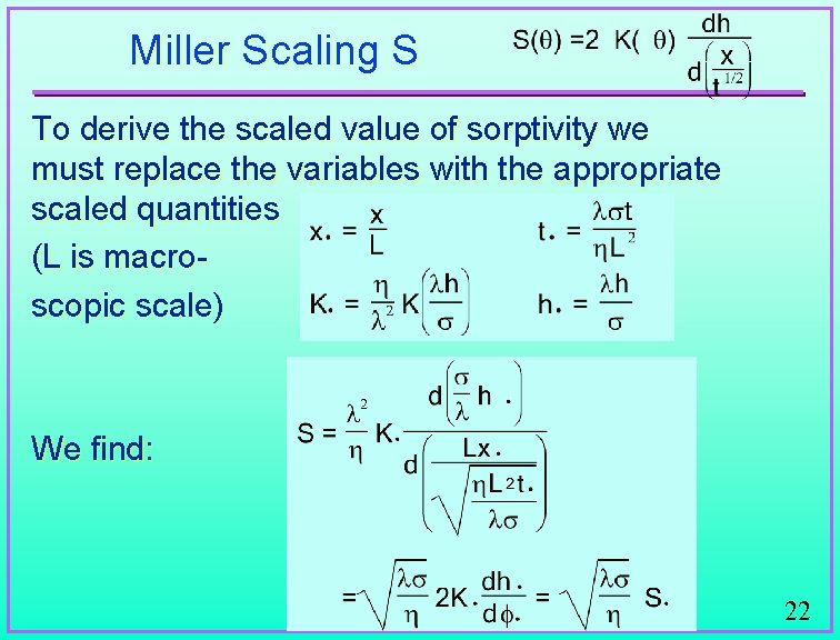 Miller Scaling S To derive the scaled value of sorptivity we must replace the