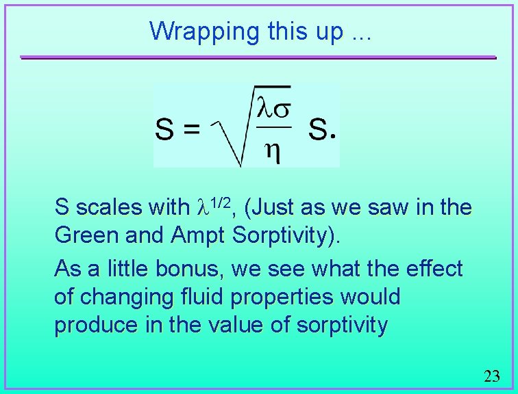 Wrapping this up. . . S scales with 1/2, (Just as we saw in