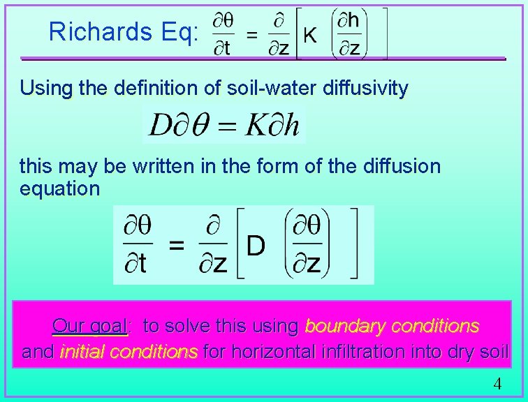 Richards Eq: Using the definition of soil-water diffusivity this may be written in the