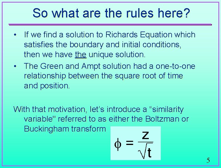 So what are the rules here? • If we find a solution to Richards