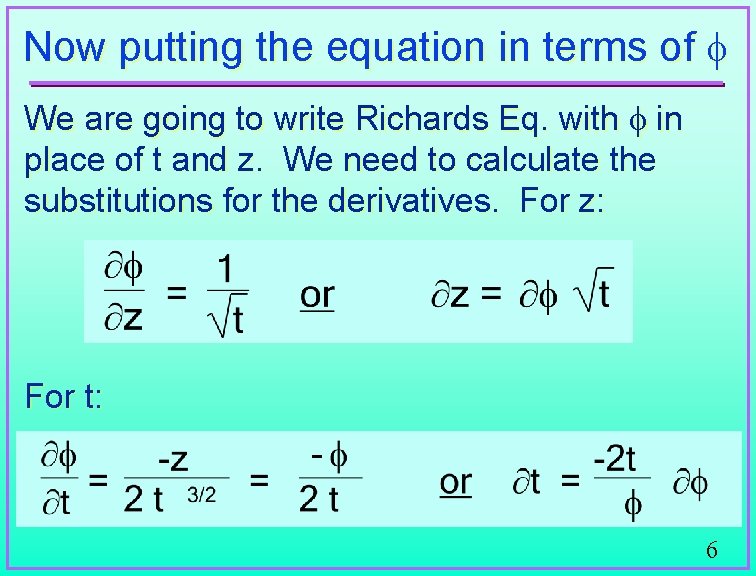 Now putting the equation in terms of We are going to write Richards Eq.