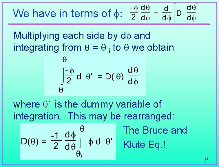 We have in terms of Multiplying each side by d and integrating from =