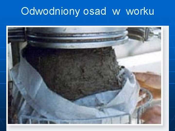 Odwodniony osad w worku 