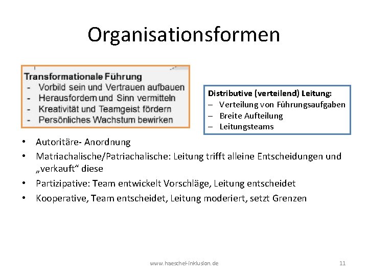 Organisationsformen Distributive (verteilend) Leitung: - Verteilung von Führungsaufgaben - Breite Aufteilung - Leitungsteams •