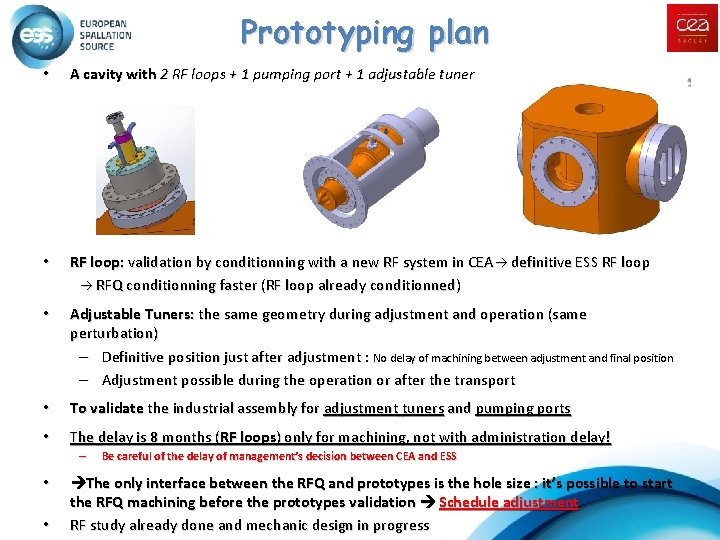 Prototyping plan • A cavity with 2 RF loops + 1 pumping port +