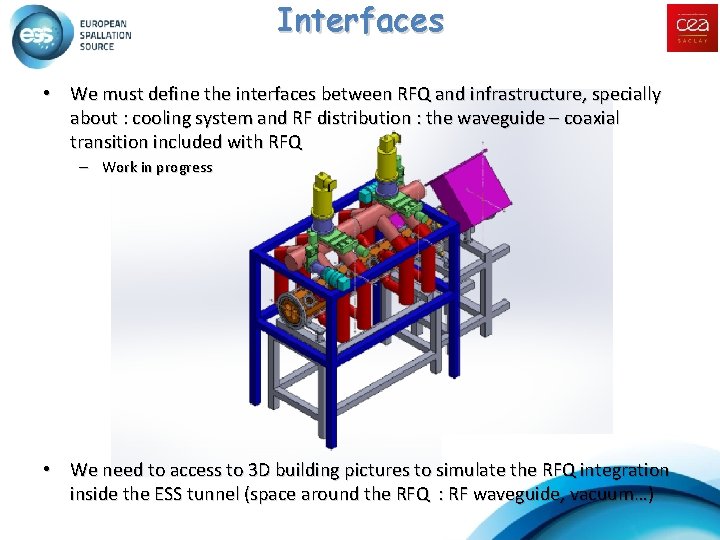 Interfaces • We must define the interfaces between RFQ and infrastructure, specially about :