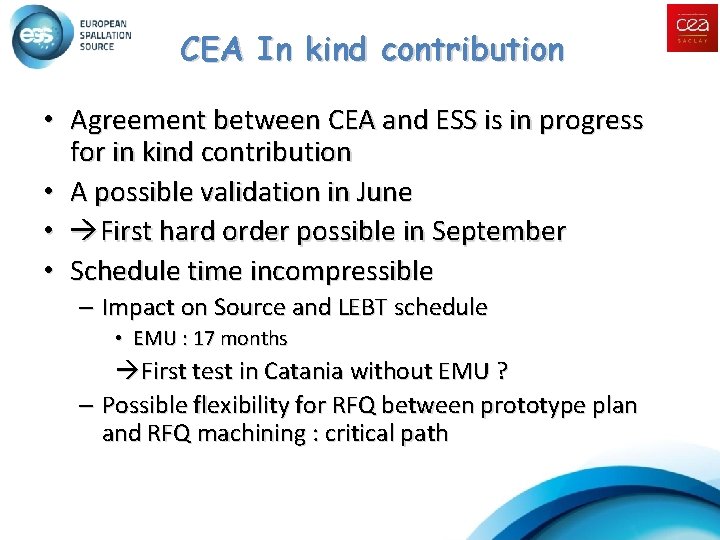 CEA In kind contribution • Agreement between CEA and ESS is in progress for