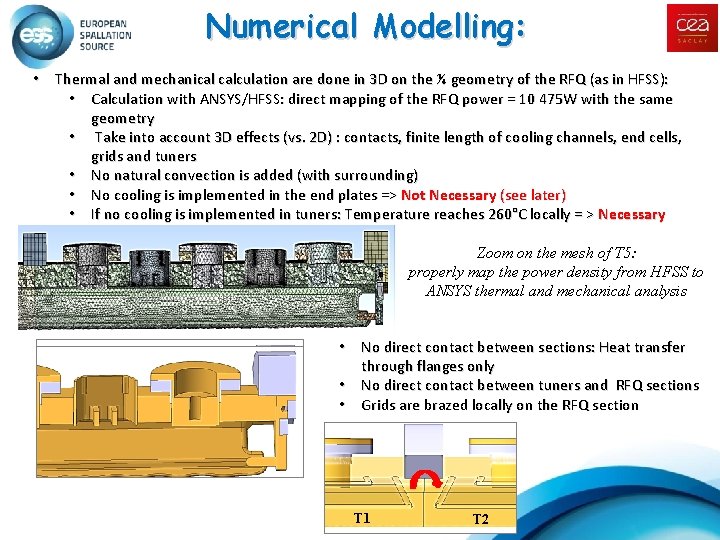 Numerical Modelling: • Thermal and mechanical calculation are done in 3 D on the