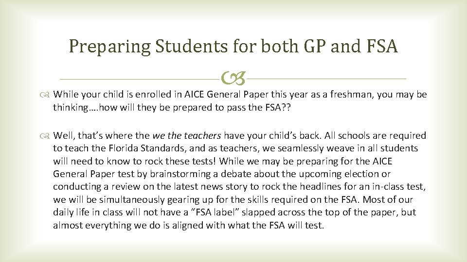 Preparing Students for both GP and FSA While your child is enrolled in AICE
