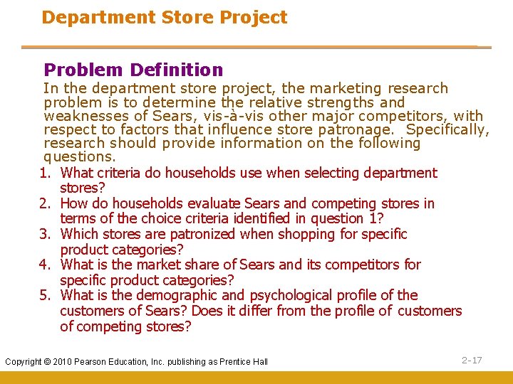 Department Store Project Problem Definition In the department store project, the marketing research problem