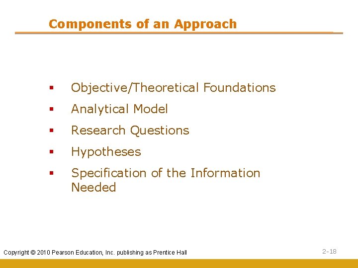 Components of an Approach § Objective/Theoretical Foundations § Analytical Model § Research Questions §