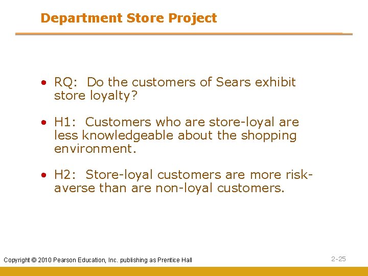Department Store Project • RQ: Do the customers of Sears exhibit store loyalty? •