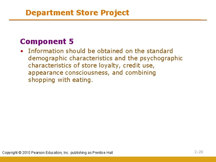Department Store Project Component 5 • Information should be obtained on the standard demographic