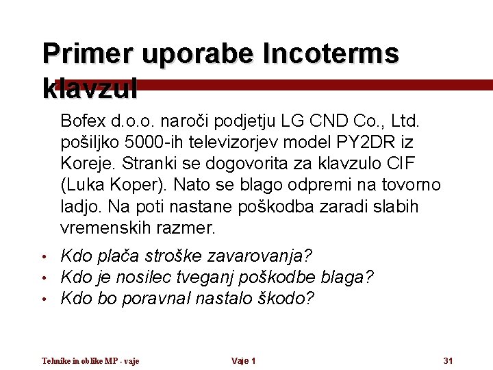 Primer uporabe Incoterms klavzul Bofex d. o. o. naroči podjetju LG CND Co. ,