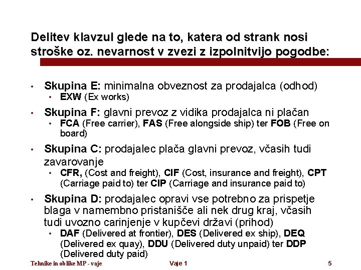 Delitev klavzul glede na to, katera od strank nosi stroške oz. nevarnost v zvezi