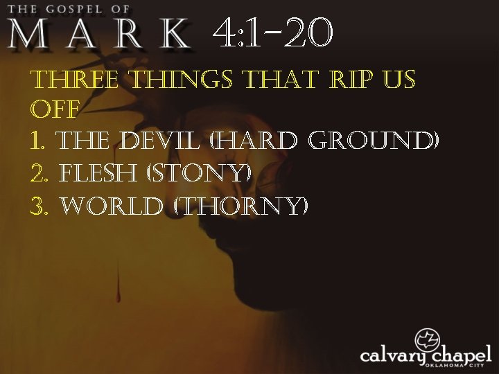 4: 1 -20 three things that rip us off 1. the devil (hard ground)