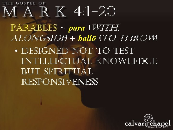 4: 1 -20 parables ~ para (with, alongside) + ballō (to throw) • designed