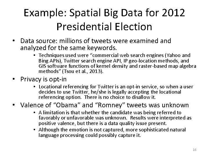 Example: Spatial Big Data for 2012 Presidential Election • Data source: millions of tweets