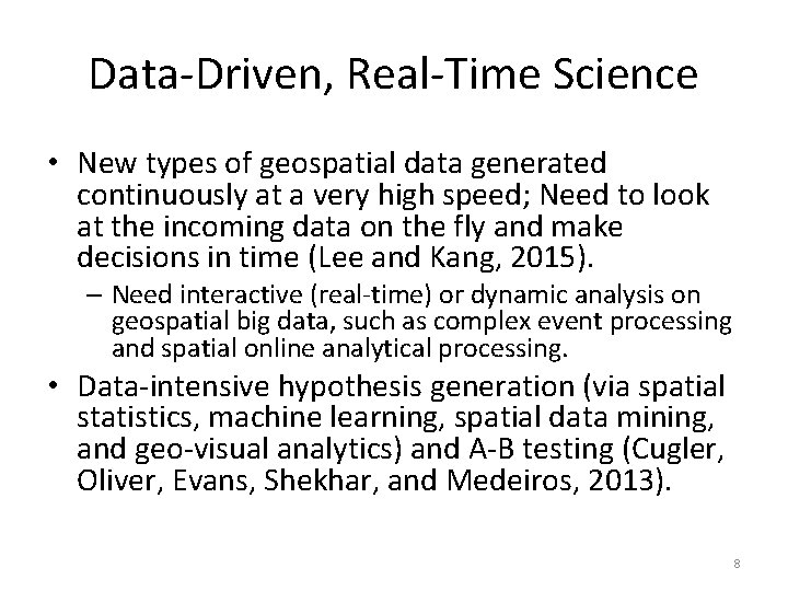 Data-Driven, Real-Time Science • New types of geospatial data generated continuously at a very