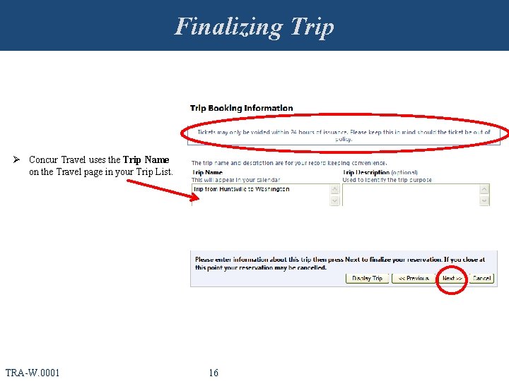 Finalizing Trip Ø Concur Travel uses the Trip Name on the Travel page in