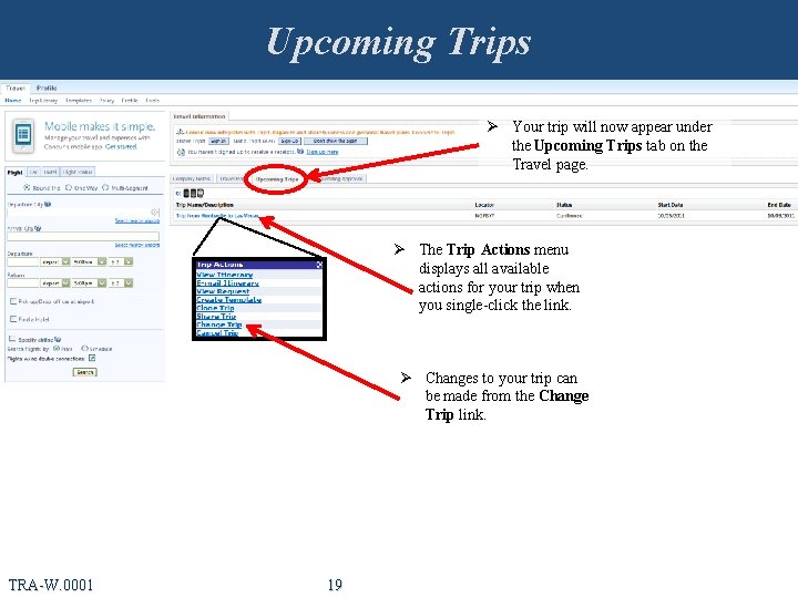 Upcoming Trips Ø Your trip will now appear under the Upcoming Trips tab on