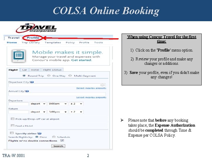 COLSA Online Booking When using Concur Travel for the first time: 1) Click on