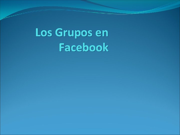 Los Grupos en Facebook 