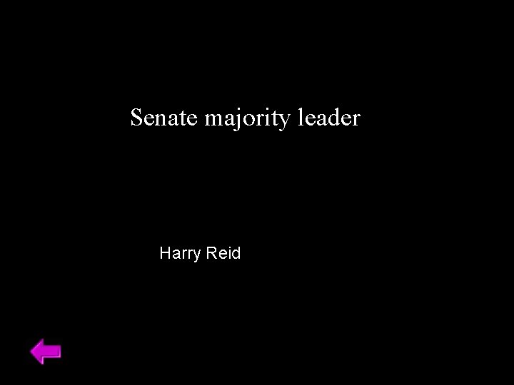 Senate majority leader Harry Reid 