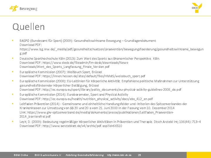 Bewegung Quellen • • BASPO (Bundesamt für Sport) (2009): Gesundheitswirksame Bewegung – Grundlagendokument Download
