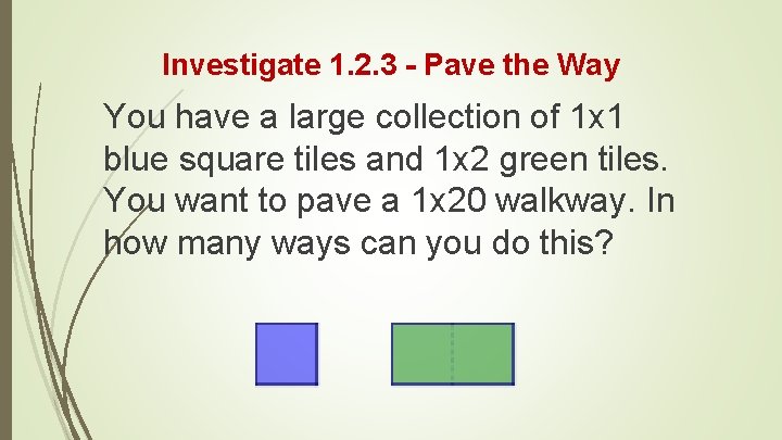 Investigate 1. 2. 3 - Pave the Way You have a large collection of