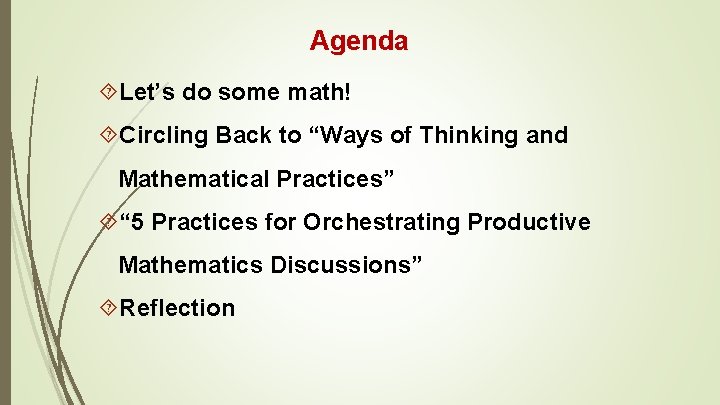 Agenda Let’s do some math! Circling Back to “Ways of Thinking and Mathematical Practices”
