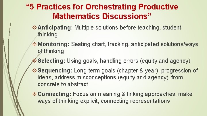 “ 5 Practices for Orchestrating Productive Mathematics Discussions” Anticipating: Multiple solutions before teaching, student