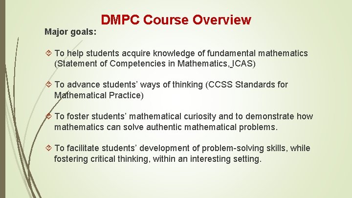 Major goals: DMPC Course Overview To help students acquire knowledge of fundamental mathematics (Statement