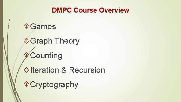 DMPC Course Overview Games Graph Theory Counting Iteration & Recursion Cryptography 