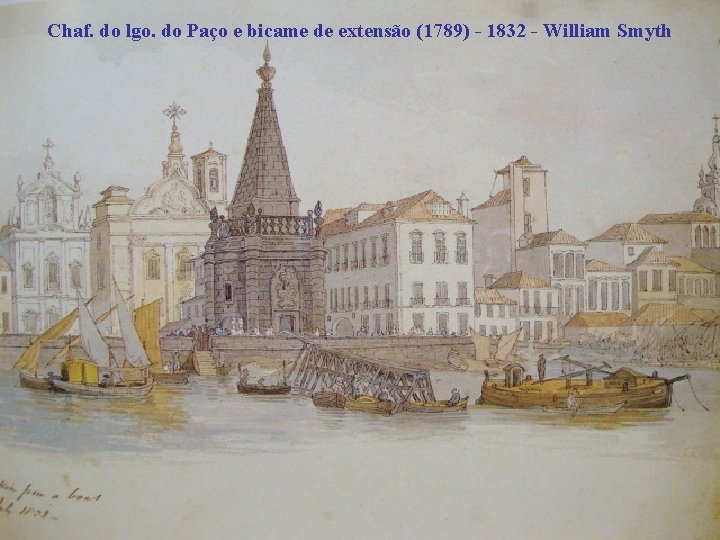 Chaf. do lgo. do Paço e bicame de extensão (1789) - 1832 - William