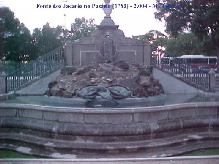 Fonte dos Jacarés no Passeio (1783) - 2. 004 - M. Teixeira 