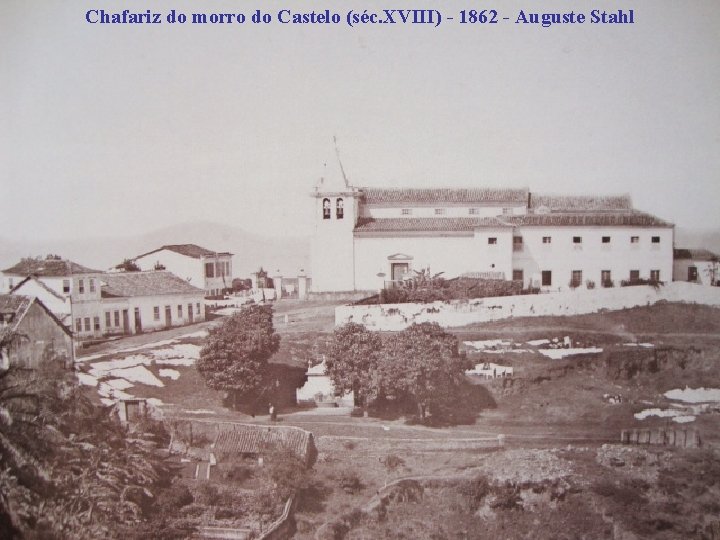 Chafariz do morro do Castelo (séc. XVIII) - 1862 - Auguste Stahl 