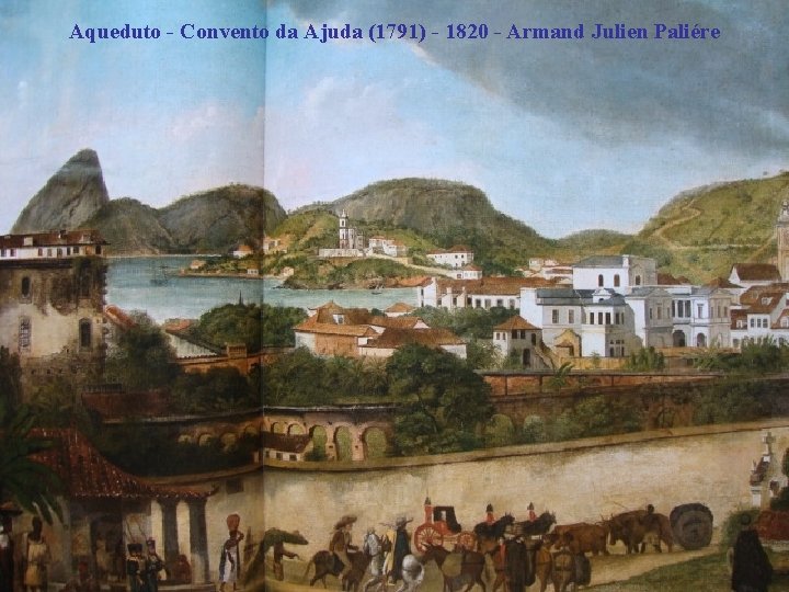 Aqueduto - Convento da Ajuda (1791) - 1820 - Armand Julien Paliére 