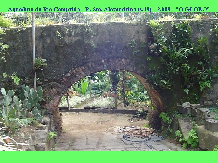 Aqueduto do Rio Comprido - R. Sta. Alexandrina (s. 18) - 2. 008 -