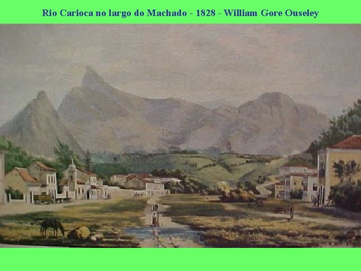 Rio Carioca no largo do Machado - 1828 - William Gore Ouseley 